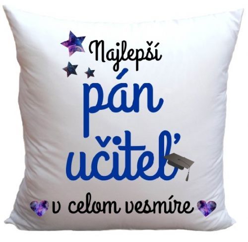 Vankúš Najlepší pán učiteľ v celom vesmíre (Veľkosť: 40 x 40 cm)