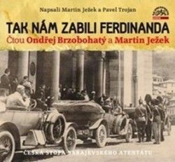 Tak nám zabili Ferdinanda - audiokniha