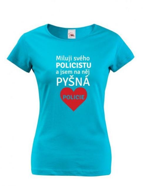 Dámské tričko Miluji svého policistu vám získá rozhodně body navíc