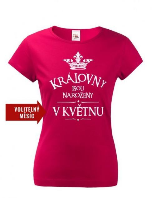 Dámske  tričko Kráľovné sú narodené...