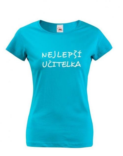 Dámské tričko pro učitelky s motivem Nejlepší učitelka