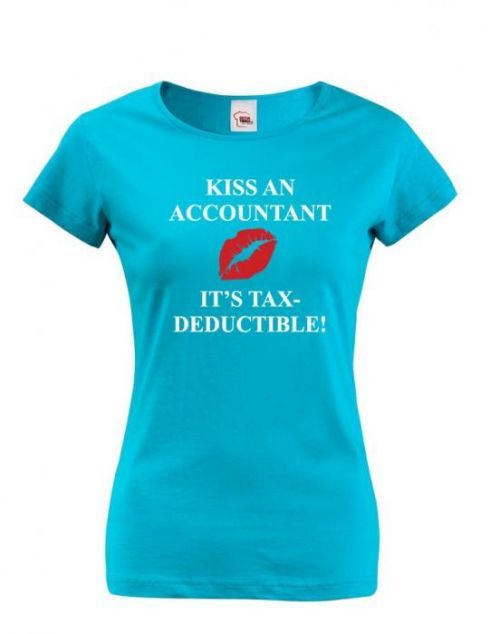 Dámské tričko pro účetní Kiss an accountant. It's TAX – deductible!