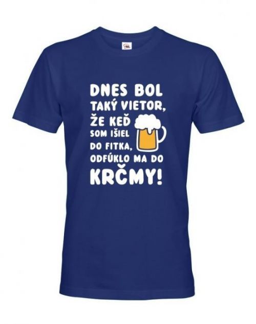 Tričko s pivným motívom Dnes bol taký vietor ...