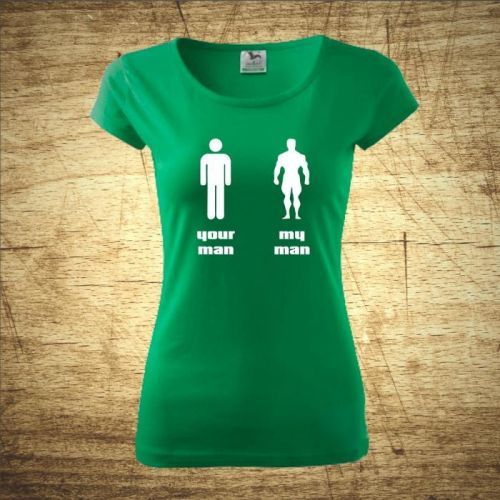 Tričko s motivem Your man, my man