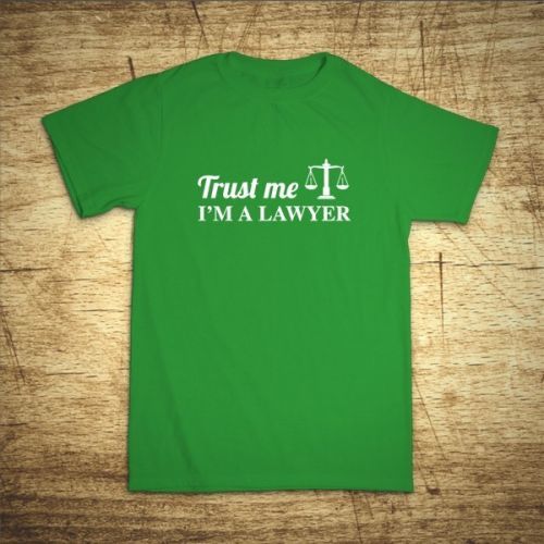 Tričko s motívom Trust me, I'm a lawyer 2
