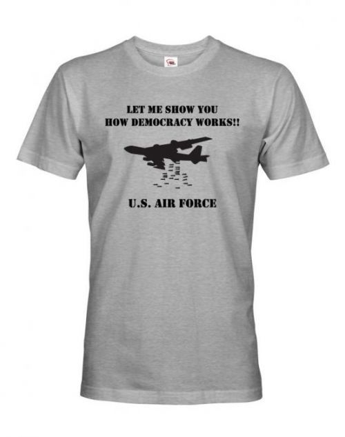 Army triko s B 52 - How Demokracy Works - tričko pro military nadšence