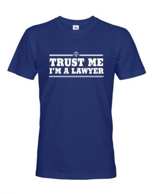 Pánské tričko pro právníky Trust me, I'm a lawyer - ideální dárek