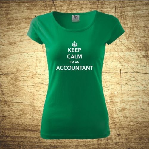 Dámske tričko s motívom Keep calm, I'm an accountant