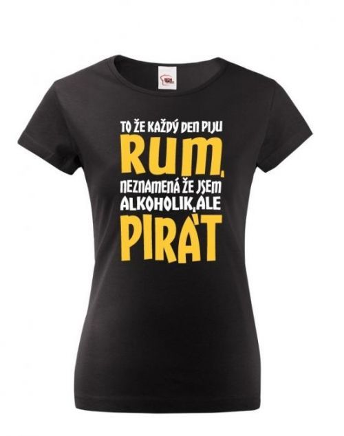 Dámské tričko s potiskem Jsem pirát piju rum - vodácké triko