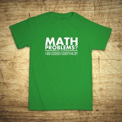 Tričko s motívom Math problems?