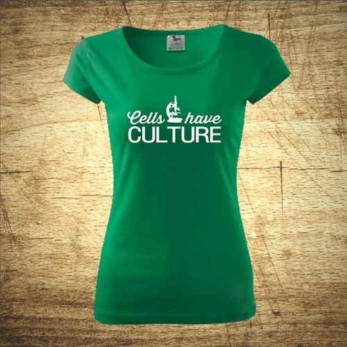 Dámske tričko s motívom Cells have culture