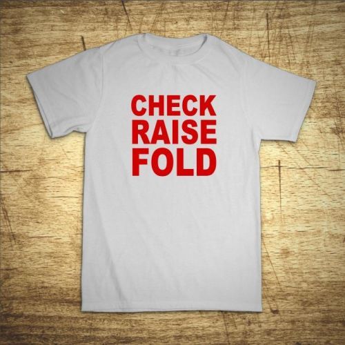 Tričko s motivem Check, raise, fold