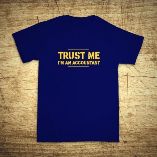 Tričko s motívom Trust me, I'm an accountant
