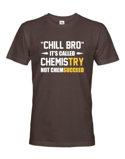 Pánske tričko pre chemikov Chill bro - nazýva sa to chémia