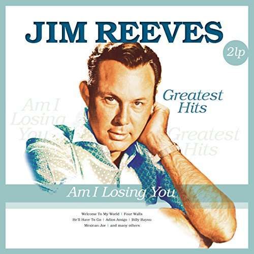 Vinyl REEVES, JIM - AM I LOSING YOU - GREATEST HITS