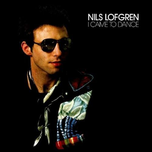 CD LOFGREN, NILS - I CAME TO DANCE