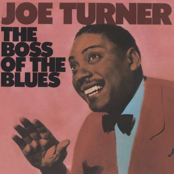 CD TURNER, JOE - BOSS OF THE BLUES