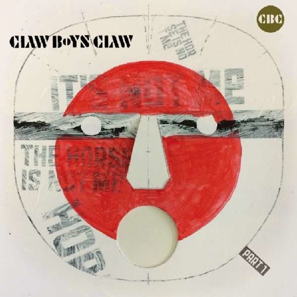 CD CLAW BOYS CLAW - IT'S NOT ME, THE HORSE IS NOT ME, PART 1
