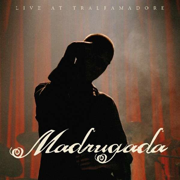 CD MADRUGADA - LIVE AT TRALFAMADORE