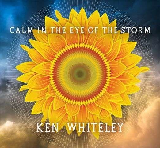 CD WHITELEY, KEN - CALM IN THE EYE OF THE STORM