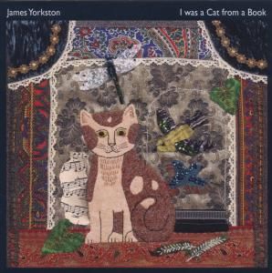 CD YORKSTON, JAMES - I WAS A CAT IN A BOOK