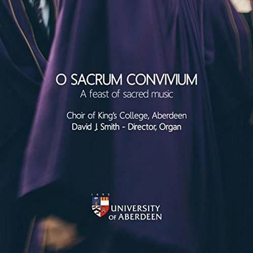 CD KING'S COLLEGE ABERDEEN - O SACRUM CONVIVIUM