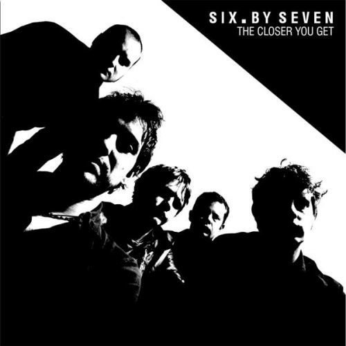 Vinyl SIX BY SEVEN - CLOSER YOU GET