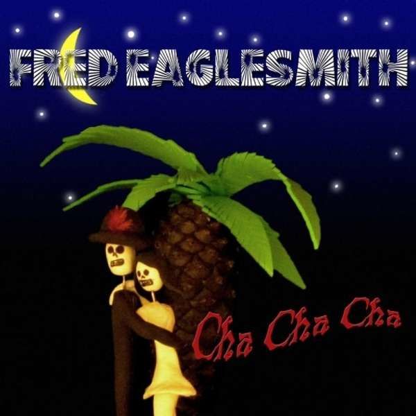 CD EAGLESMITH, FRED - CHA CHA CHA