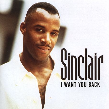 CD SINCLAIR - I WANT YOU BACK