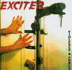 CD EXCITER - VIOLENCE AND FORCE