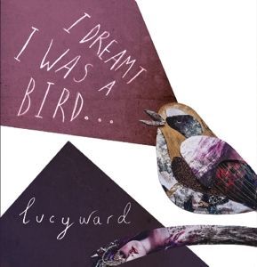 CD WARD, LUCY - I DREAMT I WAS A BIRD