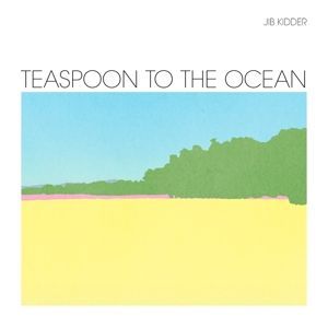CD JIB KIDDER - TEASPOON TO THE OCEAN