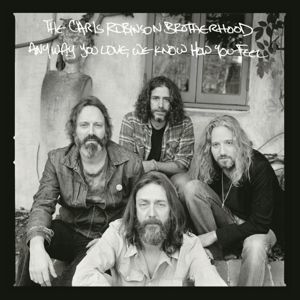CD ROBINSON, CHRIS -BROTHERHOOD- - ANYWAY YOU LOVE, WE KNOW HOW YOU FEEL