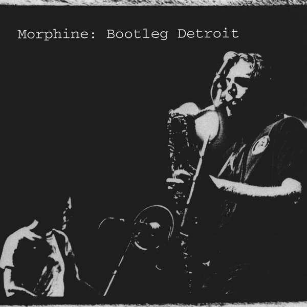 CD MORPHINE - BOOTLEG DETROIT