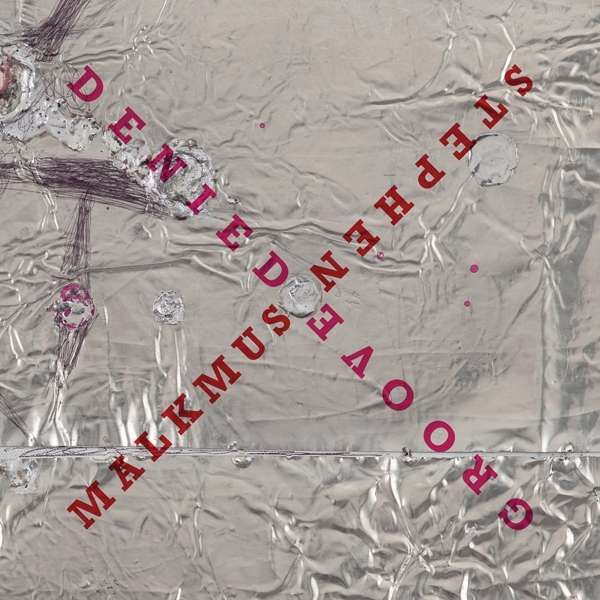 CD MALKMUS, STEPHEN - GROOVE DENIED