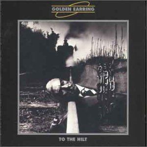 CD GOLDEN EARRING - TO THE HILT