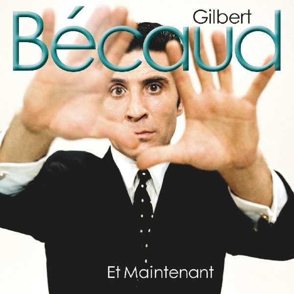 CD BECAUD, GILBERT - ET MAINTENANT