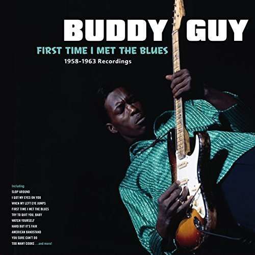 Vinyl GUY, BUDDY - FIRST TIME I MET THE BLUES