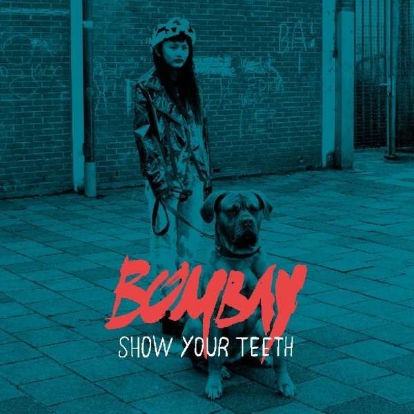 CD BOMBAY - SHOW YOUR TEETH