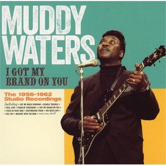 CD WATERS, MUDDY - I GOT MY BRAND ON YOU