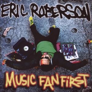 CD ROBERSON, ERIC - MUSIC FAN FIRST