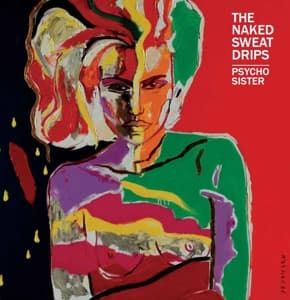 CD NAKED SWEAT DRIPS - PSYCHO SISTER
