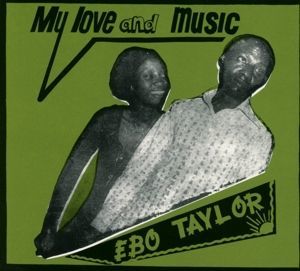 CD TAYLOR, EBO - MY LOVE AND MUSIC