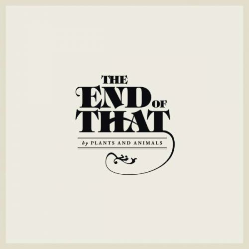Vinyl PLANTS AND ANIMALS - END OF THAT