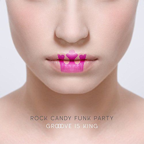 CD ROCK CANDY FUNK PARTY - GROOVE IS KING