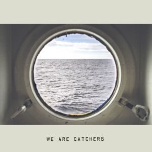 Vinyl WE ARE CATCHERS - WE ARE CATCHERS