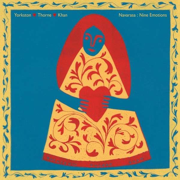 CD YORKSTON/THORNE/KHAN - NAVARASA : NINE EMOTIONS