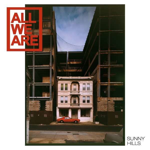 CD ALL WE ARE - SUNNY HILLS