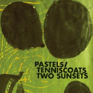 CD PASTELS/TENNISCOATS - TWO SUNSETS