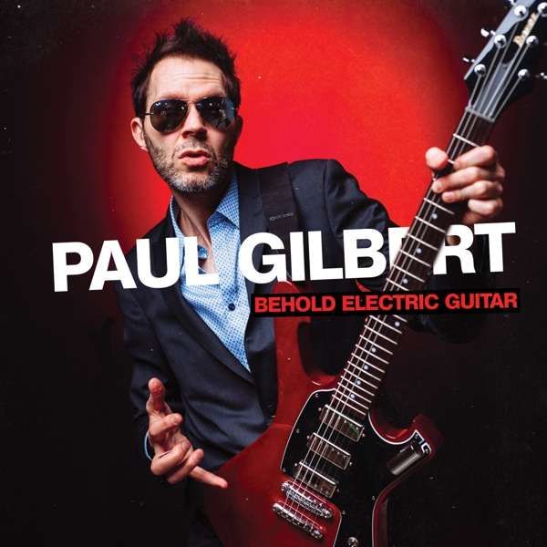 CD GILBERT, PAUL - BEHOLD ELECTRIC GUITAR